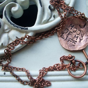 Necklace Hand Hammered copper jewelry ~ moon of my life ~ necklace for your love