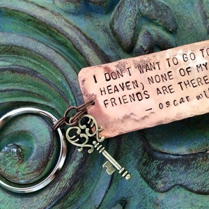 Oscar Wilde inspired keychain &quot;I don&#39;t want to go to heaven, none of my friends are there&quot;