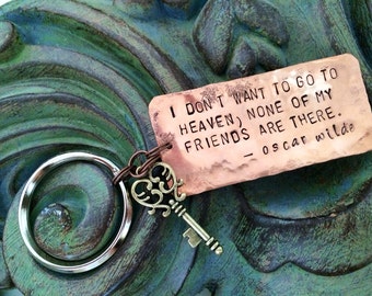 Oscar Wilde inspired keychain "I don't want to go to heaven, none of my friends are there"