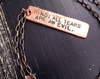 Necklace Hand Hammered copper ~ 20 gauge  ~ custom tag necklace ~ not all tears are an evil