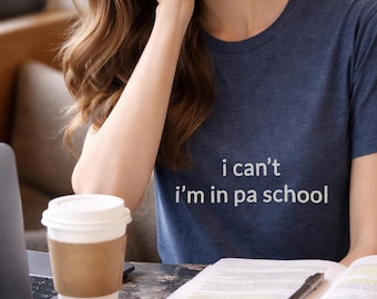 PA School Shirt, Physician Assistant Student Tee, Medical Humor Unisex T-Shirt