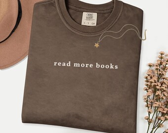 Comfort Colors Read More Books T-Shirt, Book Lover Tee,