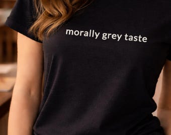 Morally Grey Taste Shirt, Dark Romance Tee, Booktok Fantasy Shirt, Morally Grey Character Tee, Romantasy Reader Gift, Villain Lover Shirt