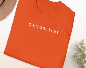 Custom Text T-Shirt, Minimalist Personalized Tee, Soft Cotton Unisex Shirt