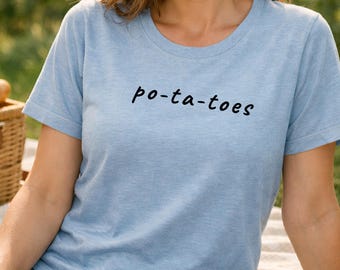 Sarcastic Cooking Quote T-Shirt | Po-ta-toes Funny Tee | Boil Em Mash Em Stew Graphic