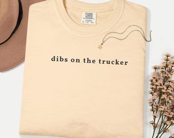 Comfort Colors Dibs On The Trucker Shirt, Funny Girlfriend Trucker Tee, Country Style, Road Life Humor