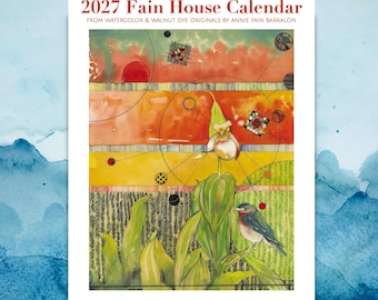 May include: The 2027 Fain House Calendar features watercolor and walnut dye artwork by Annie Fain Barralon. The cover displays a vibrant landscape with a central orchid, a small bird, geometric patterns, and circular motifs in orange, yellow, and green.