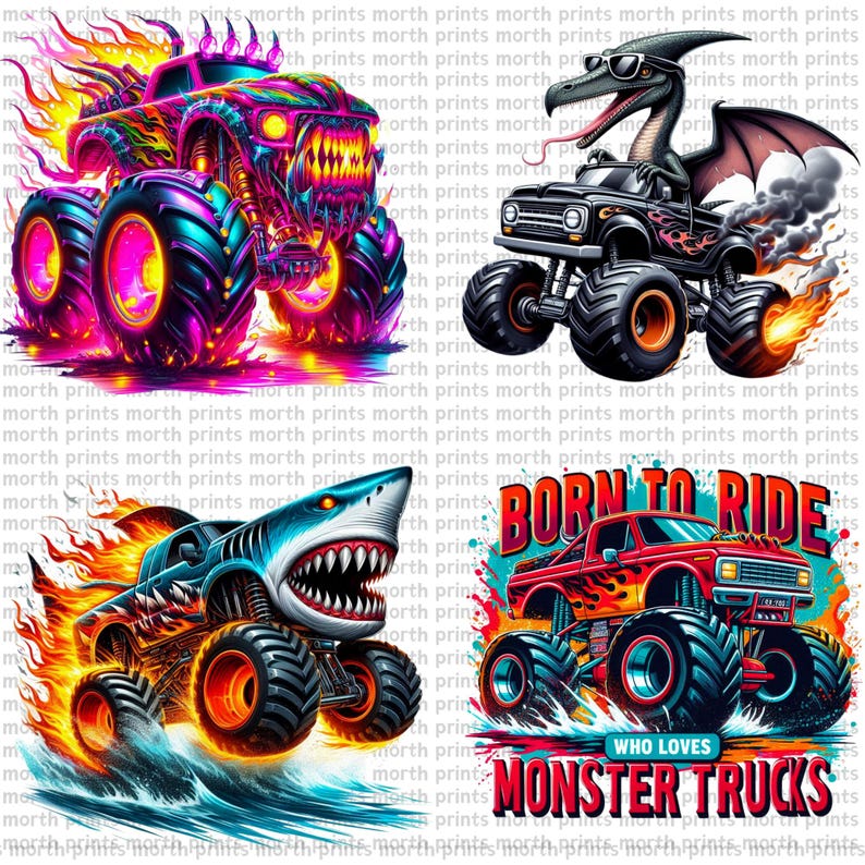 May include: Four digital illustrations of monster trucks with different themes. The first truck is purple, blue, and pink with a monster face. The second truck is black with a dragon driver. The third truck is blue with a shark head. The fourth truck is red with flames and the text "Born to Ride" and "Who Loves Monster Trucks".