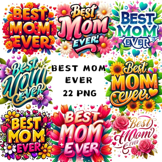 Best Mom Ever Clipart, Floral Mom PNG, Glitter Print for Shirts and Gifts, Mother’s Day Sublimation, Printable Graphics, Commercial Use