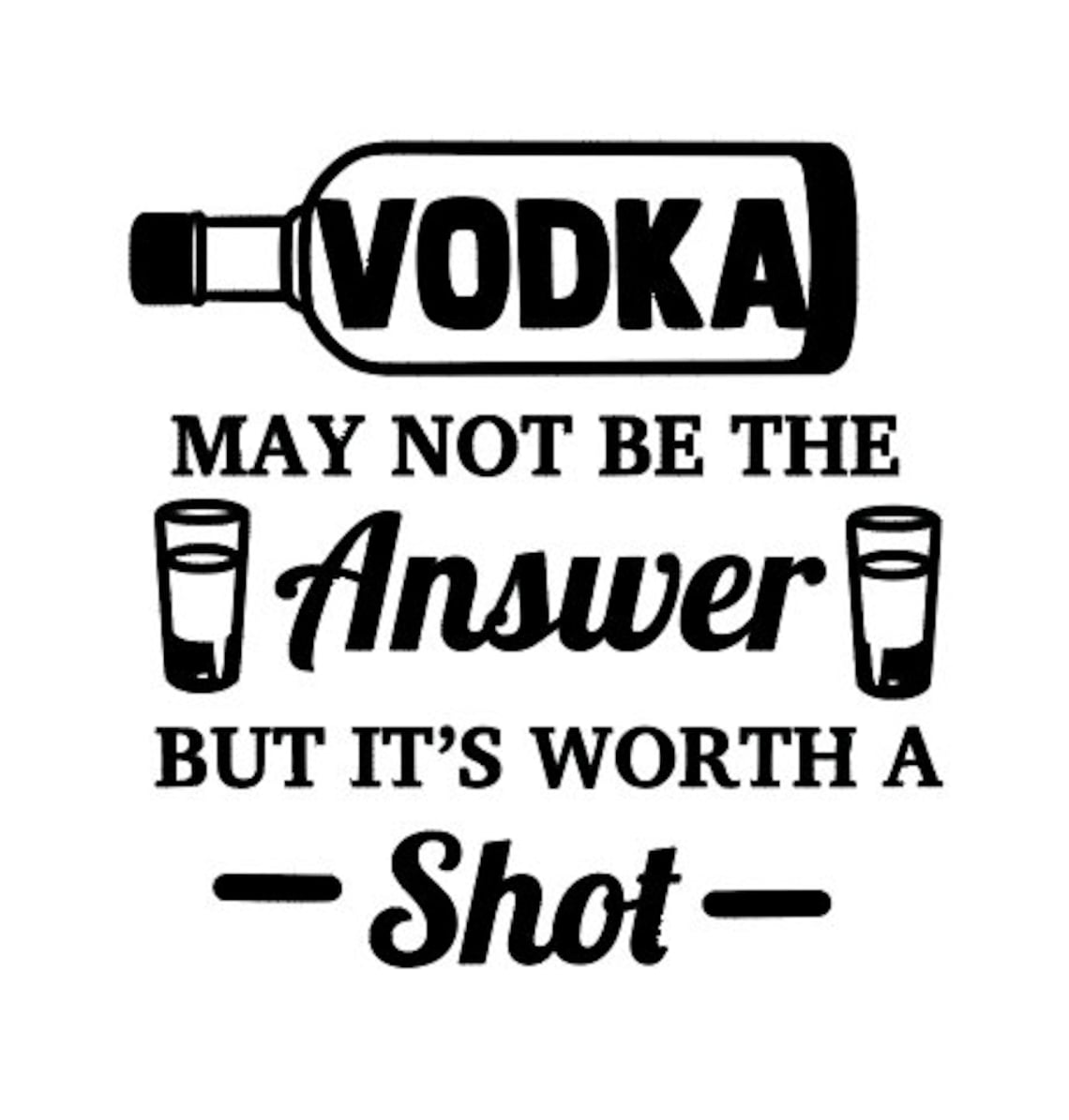 Permanent Vodka May Not Be The Answer Decal Cut From Etsy