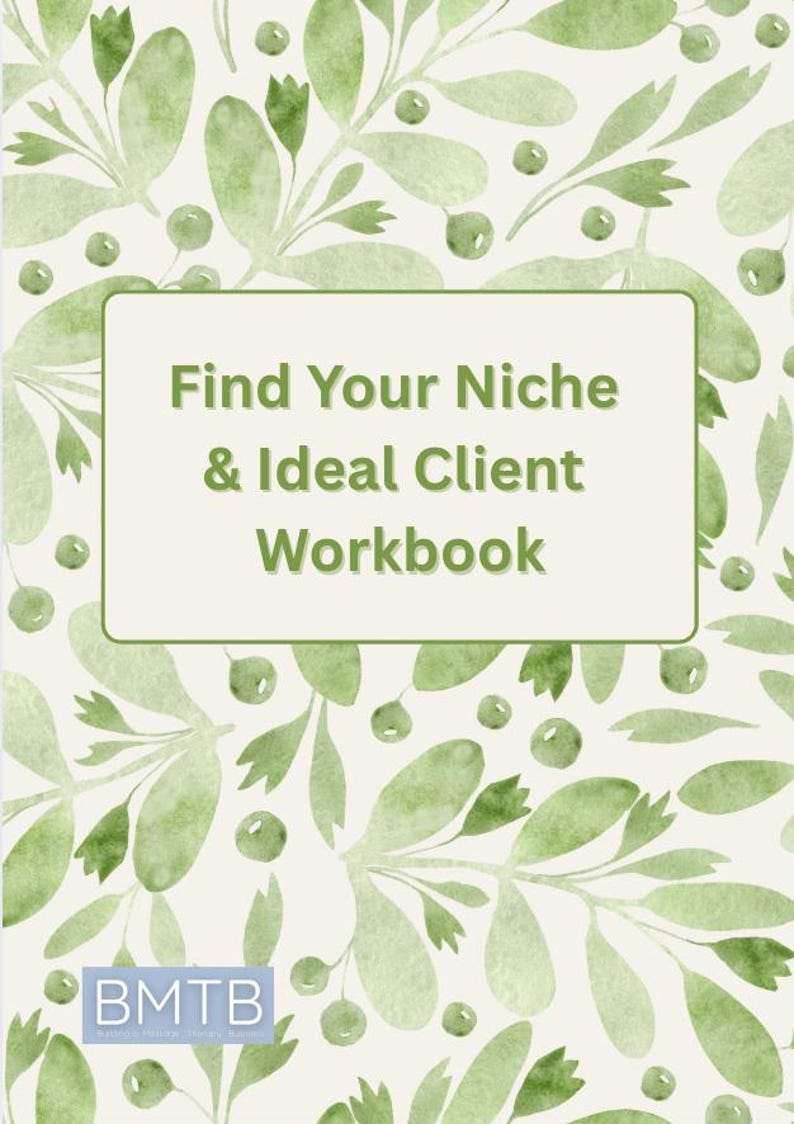 May include: A workbook titled "Find Your Niche & Ideal Client Workbook" with a watercolor design. The cover features a cream background with green botanical illustrations. The text is in a green font, and the workbook has a rectangular border.