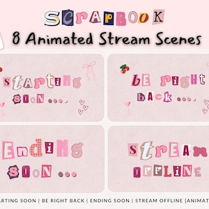 May include: Animated stream scenes in pink and white, with text cut from magazines. The scenes display "Starting Soon," "Be Right Back," "Ending Soon," and "Stream Offline." The word "Scrapbook" is at the top.