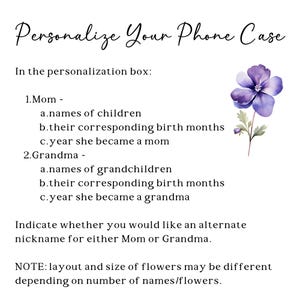 May include: White background with text that reads "Personalize Your Phone Case." Instructions are provided for personalizing a phone case with names, birth months, and years for Mom and Grandma. A purple flower is in the upper right corner.