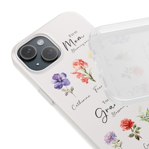 May include: White iPhone case with a floral design and the text "First Mom Blooming since" and "Catherine Frances To The Gra Blossoms".