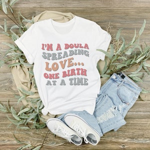 Doula T-Shirt - Birth Doula - Perfect Gift for Birth Workers, Postpartum Doula, Birth Doula Shirt, Thoughtful Doula Gift