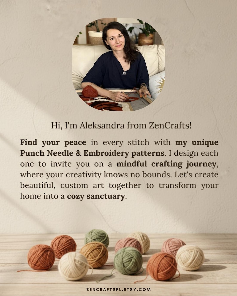 May include: A circular portrait of a crafter working on a project, positioned above text that reads: Hi, I'm Aleksandra from ZenCrafts! Find your peace in every stitch with my unique Punch Needle & Embroidery patterns. Below, eleven yarn balls in shades of terracotta, sage green, and cream are arranged on a light wooden surface, with the URL zencraftspl.etsy.com at the bottom.