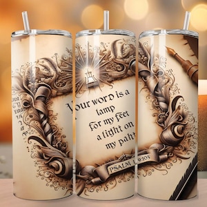 Versetto della Bibbia Salmo 119-105 La tua parola è una lampada per i miei passi, una luce sul mio cammino; Design del bicchiere per sublimazione dritto da 20 once, download digitale PNG