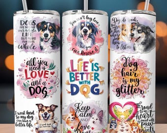 Life Is Better With Dog Popular Dog Quotes Design 20oz Straight Sublimation Tumbler Wrap Unique Design Digital Download PNG