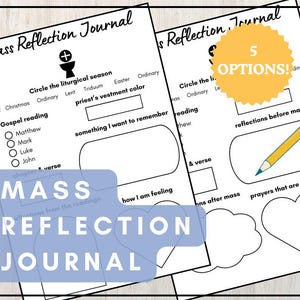 May include: Two white paper sheets titled Mass Reflection Journal with black text and graphics. The pages include sections to circle the liturgical season, select a Gospel reading, note the priest's vestment color, and write reflections with heart shapes.