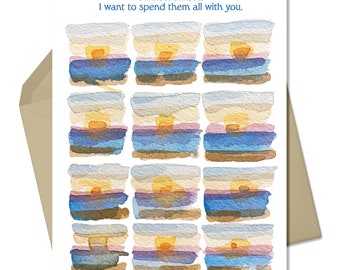 Sunrise Sunset. I want to spend them all with you Greeting Card