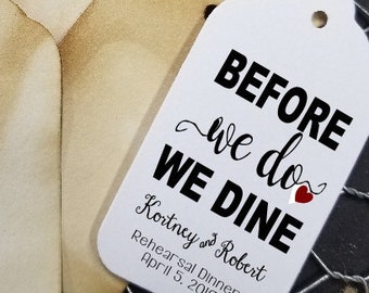 Before We Do We Dine MEDIUM Personalized Wedding Rehearsal tag Favor Tag  choose your amount