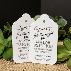 Your Cup for the night for Whatever tastes right (MEDIUM, LARGE, SMALL tag) Personalized Wedding Favor Tag choose your amount take it home