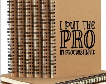 I Put the Pro in Procrastinate Lined Spiral Journal Notebook, 5.5" x 8.3" With Vinyl Decal Sayings, Memo Notepad, sarcasm, procrastinate