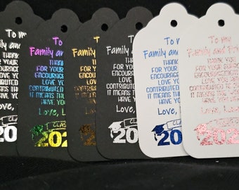 Foil Print Graduation Tag To My Family and Friends (MEDIUM LARGE SMALL tag) Personalized Graduation class of Favor Tag We or Our can be used