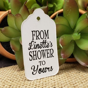 From My Shower to Yours (my SMALL tag) 1 1/8&quot; x  2&quot; Favor Tag Personalized with Name