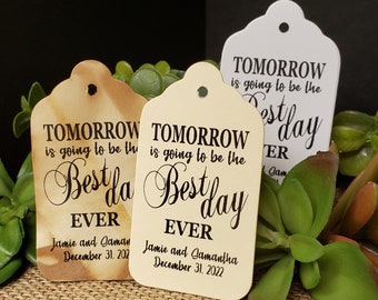 Tomorrow is going to be the Best Day Ever (my LARGE tag) 1 3/4" x 3 1/4" Personalized Wedding Favor, souvenir, keepsake, table decoration,