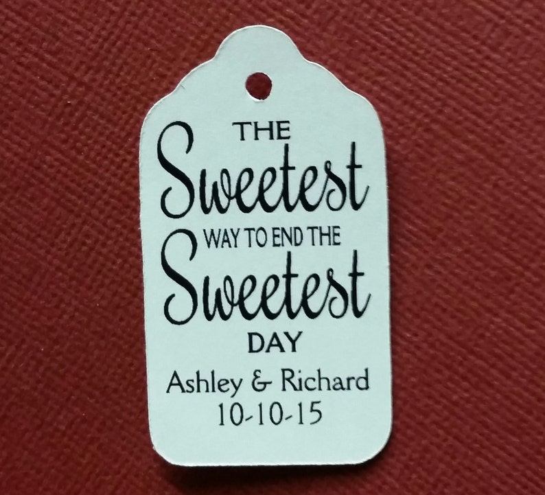 The Sweetest Way to End the Sweetest Day Personalized Wedding Favor Choose your quantity SMALL 2 Favor Tag