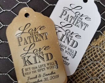 Love is Patient Love is Kind but this love will help you open wine, Bottle opener favor tag (my MEDIUM 1 3/8 x 2 1/2) opener not inclued