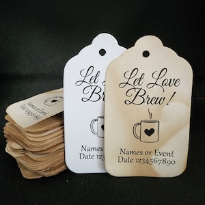 Let Love Brew (my MEDIUM, LARGE or SMALL tag)  Personalized Wedding, Shower, Event Favor Tag choose your amount , coffee favor, tea favor