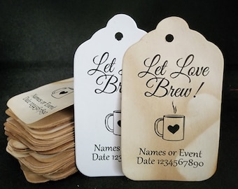 Let Love Brew (my MEDIUM, LARGE or SMALL tag)  Personalized Wedding, Shower, Event Favor Tag choose your amount , coffee favor, tea favor