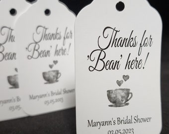 Thanks For Bean Here (my MEDIUM, LARGE or SMALL tag) Personalized wedding, shower, birthday party, event Tag