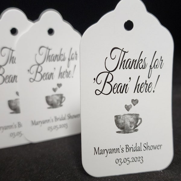 Thanks For Bean Here (my MEDIUM, LARGE or SMALL tag) Personalized wedding, shower, birthday party, event Tag