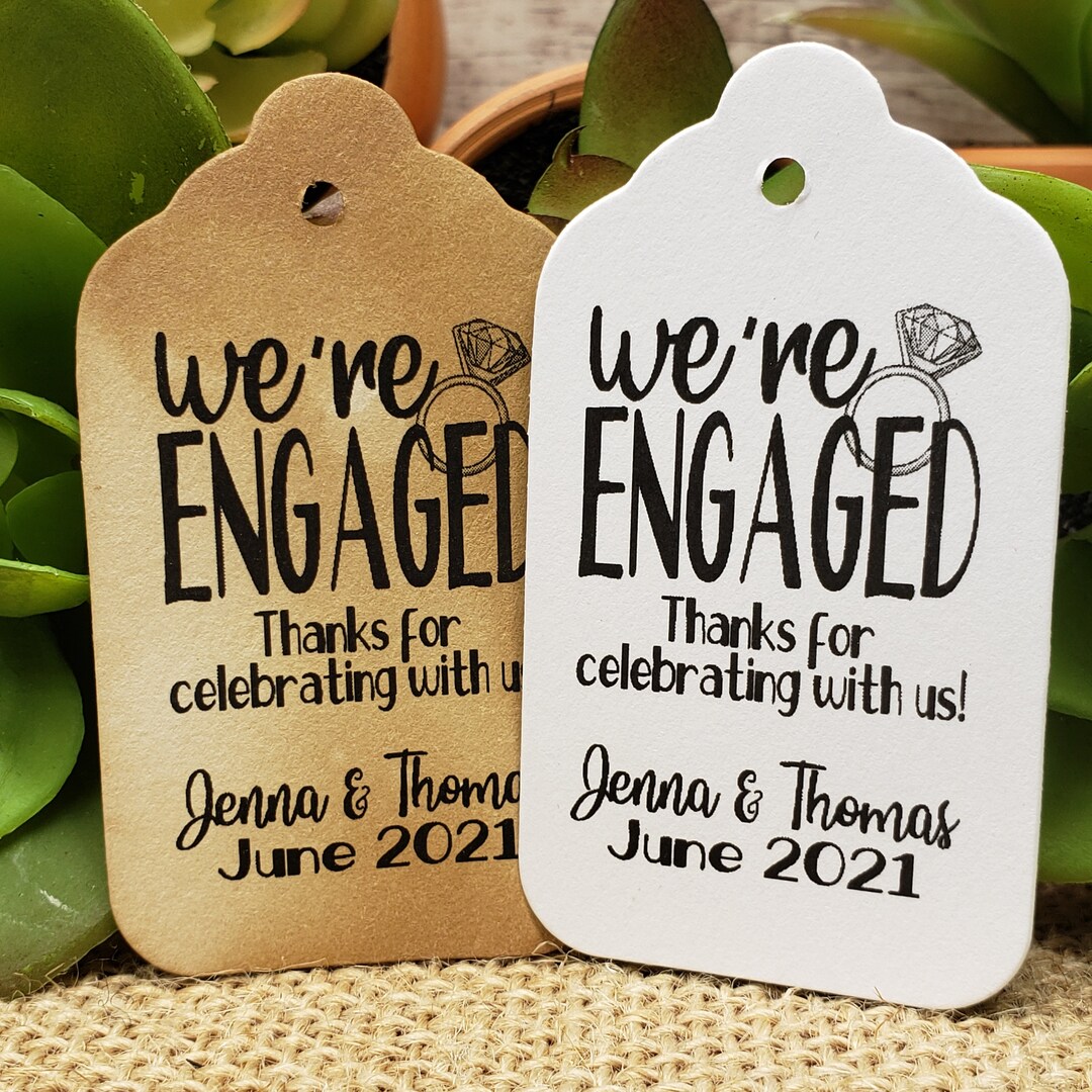 Engaged Tag We're Engaged Thanks for Celebrating With Us (my Medium, Large or Small ...