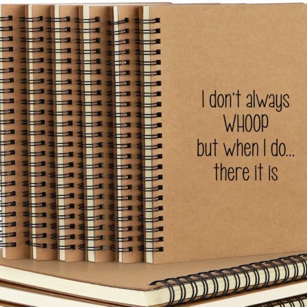 I Don't Always Whoop but When I do There it is, UFFDA, let me over think this, Lined Spiral Journal Notebook, 5.5" x 8.3" With Vinyl decal