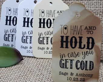 To Have and to Hold in Case you get Cold (my LARGE tag) 1 3/4 " x  3 1/4" Tags blanket tag, keep warm, wedding shower