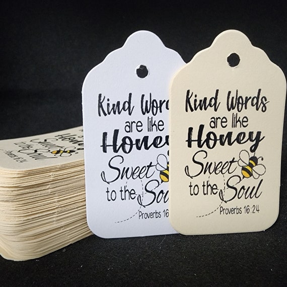 Kind Words are like Honey Sweet to the Soul Proverbs 16:24 (Medium, Large or Small tag) non-Personalized favor, choose size and quantity