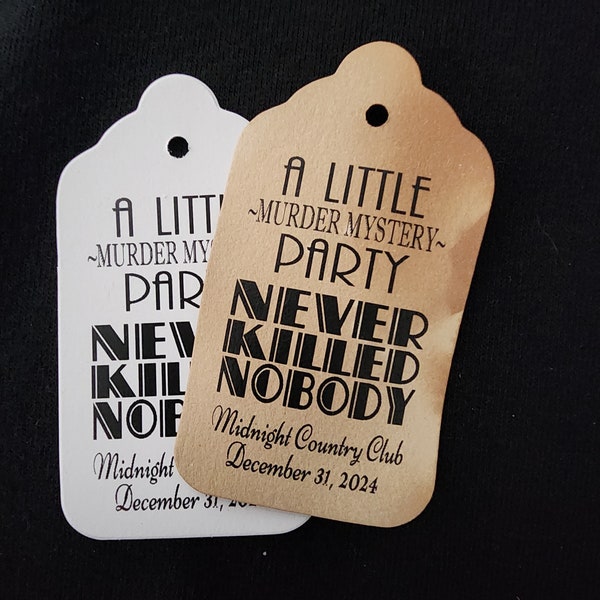 A Little Murder Mystery Party Never Killed Nobody (my SMALL, MEDIUM, LARGE) Favor Tag, Gatsby 1920s, a little party, party to die for