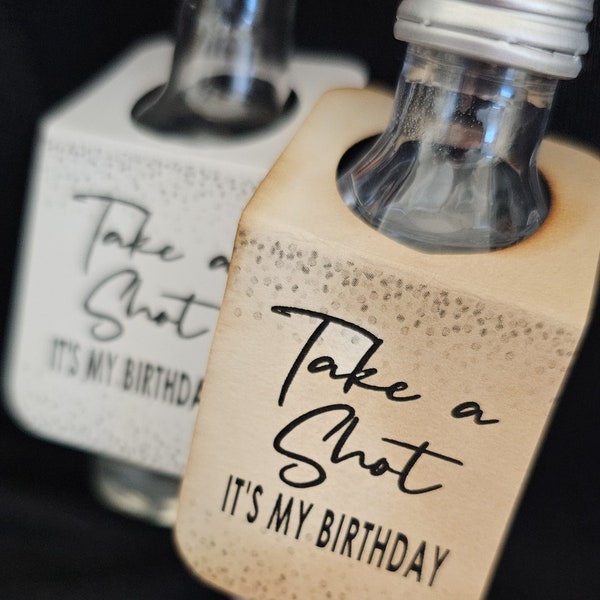 Take a Shot Its My Birthday NON-Personalized (RECTANGLE Tags 1.5" x 3" W/ Hanging Hole) bottle favor, tag only, they are tying