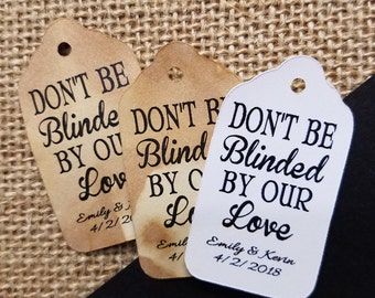 Don't be Blinded by our Love (my SMALL tag) 1 1/8" x  2" Favor Tag Choose your quantity