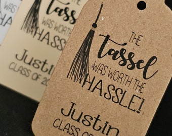 The Tassel was Worth the Hassle (my MEDIUM, LARGE or SMALL tag) Personalized Graduation class of Favor Tag Choose your amount Class of 2024