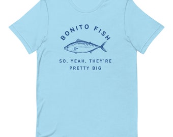 Step Brothers Bonito Fish Shirt, Funny Movie Shirt, Movie Quote, Fishing Shirt, Funny Gift for Him, Funny Gift for Her, Sarcastic