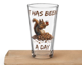 It Has Been A Day Squirrel Glass, Squirrel Glass, Alcohol Gift, Squirrel Pint Glass, Nuts Glass, Animal Beer Glass, Gift for Dad, Funny Gift