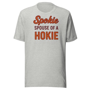 Spouse of a Hokie &quot;Spokie&quot; Shirt, Blacksburg Hokie Shirt, Virginia Tech Tailgating Shirt