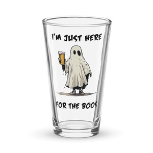 I&#39;m Just Here For The Boos Pint Glass, Funny Pint Glass, Halloween Pint Glass, Funny Beer Glass, Ghost Beer Glass, Boo Glass