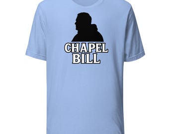 Chapel Bill Shirt, UNC, Chapel Hill, North Carolina, Tar Heels Football, NC, College Football Shirt, Bill Belichick