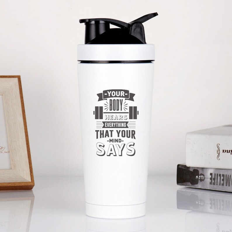 You Body Hears Everything That Your Mind Says Protein Shaker Bottle | Gym Gift Workout Gifts for Gym Bro Protein shaker cup with Shaker Ball